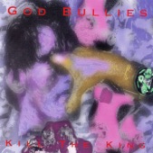 God Bullies - King of Sling