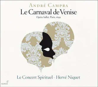 Campra: Le carnaval de Venise by Mathias Vidal, Hervé Niquet, Sarah Tynan, Alain Buet, Andrew Foster-Williams, Salome Haller, Luigi De Donato, Blandine Staskiewicz, Concert Spirituel Chorus, Le Concert Spirituel & Marina de Liso album reviews, ratings, credits