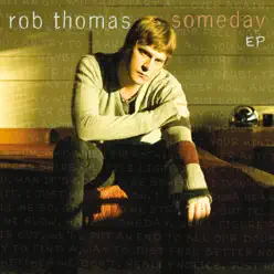 Someday - EP - Rob Thomas