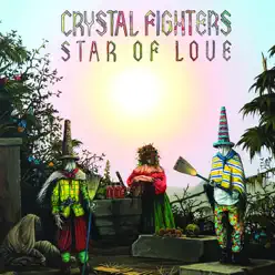 Star of Love - Crystal Fighters