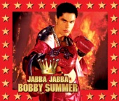 Bobby Summer - Jabba Jabba (radio edit)