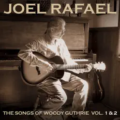 The Songs of Woody Guthrie, Vol. 1 & 2 - Joel Rafael