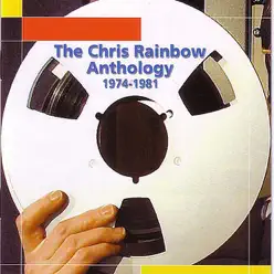 The Chris Rainbow Anthology - 1974-1981 - Chris Rainbow