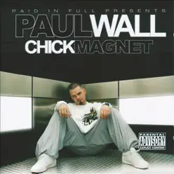 Chick Magnet - Paul Wall