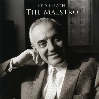 The Maestro - Ted Heath
