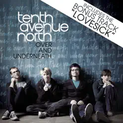 Over and Underneath (Bonus Video Version) - Tenth Avenue North