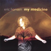 Eric Hansen - My Medicine