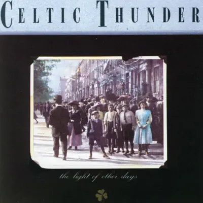 The Light of Other Days - Celtic Thunder