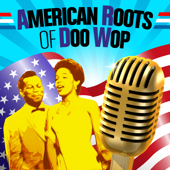 American Roots of Doo Wop - Multi-interprètes