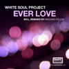 White Soul Project - Ever Love