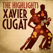 The Highlights - Xavier Cugat