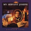 My Servant Joseph