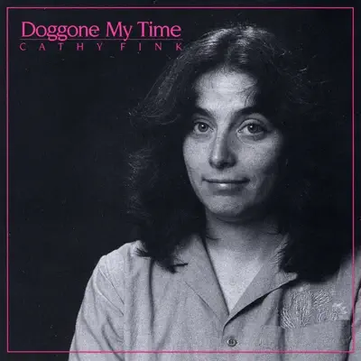 Doggone My Time - Cathy Fink