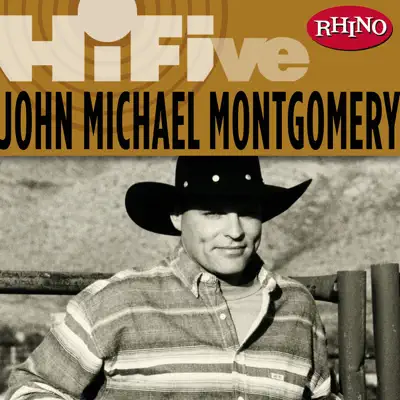 Rhino Hi-Five - John Michael Montgomery - EP - John Michael Montgomery