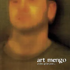 Croire qu'un jour... - Art Mengo Croire qu'un jour... - Art Mengo