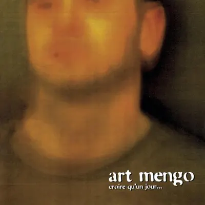 Croire qu'un jour... - Art Mengo Croire qu'un jour... - Art Mengo