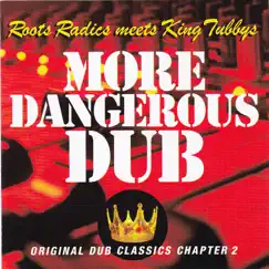 More Dangerous Dub by King Tubby & Roots Radics album reviews, ratings, credits