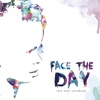 Face the Day