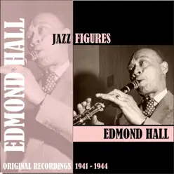 Jazz Figures / Edmond Hall (1941-1944) - Edmond Hall Jazz Figures / Edmond Hall (1941-1944) - Edmond Hall