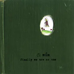 Finally We Are No One - Múm