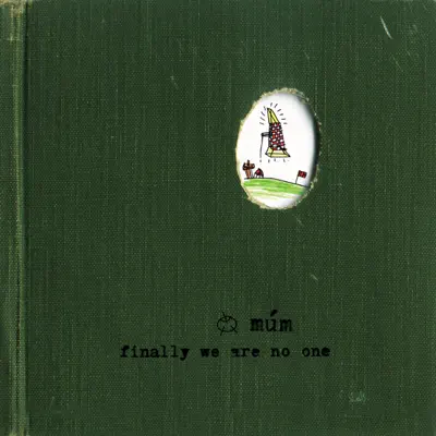 Finally We Are No One - Múm Finally We Are No One - Múm