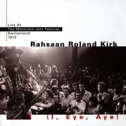 I, Eye, Aye - Roland Kirk I, Eye, Aye - Roland Kirk