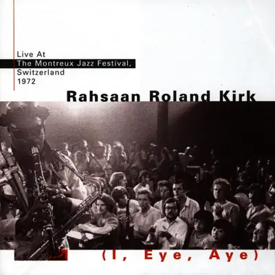 I, Eye, Aye - Roland Kirk I, Eye, Aye - Roland Kirk