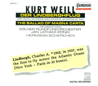 Weill, K.: Lindberghflug (Der) [Opera] by Cologne Pro Musica Vocal Ensemble, Wolfgang Schmidt, Heribert Feckler, Cologne Radio Orchestra, Lorenz Minth, Christoph Scheeben, Jan Latham-Koenig, Helmut Clemens, Joachim Calaminus, Jane Henschel, Noel Tyl, Hermann Scherchen, Berlin Radio Orchestra, Betty Mergler, Erik Wirl, Gerhard Pechner, Ernst Ginsberg, Fritz Düttbernd & Berlin Radio Choir album reviews, ratings, credits