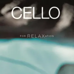 Cello for Relaxation by Various Artists album reviews, ratings, credits