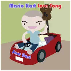 Mario Kart Love Song - Single - Sam Hart