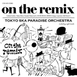 ontheremix - Tokyo Ska Paradise Orchestra ontheremix - Tokyo Ska Paradise Orchestra