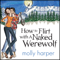 Molly Harper - How to Flirt with a Naked Werewolf (Unabridged) artwork