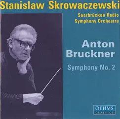 Bruckner, A.: Symphony No. 2 by Stanislaw Skrowaczewski & Saarbrucken Radio Symphony Orchestra album reviews, ratings, credits