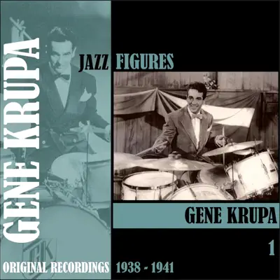 Jazz Figures / Gene Krupa, Volume 1 (1938-1941) - Gene Krupa Jazz Figures / Gene Krupa, Volume 1 (1938-1941) - Gene Krupa