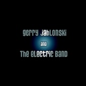Gerry Jablonski & The Electric Band artwork