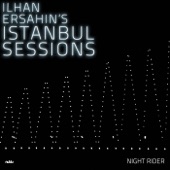 Ilhan Ersahin's Istanbul Sessions: Night Rider (feat. Alp Ersönmez, Turgut Alp Bekoğlu & İzzet Kızıl) artwork