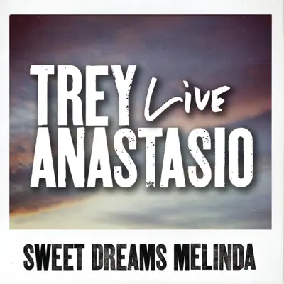 Sweet Dreams Melinda (Live from St. Louis) - Single - Trey Anastasio