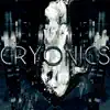 CRYONICS - Single album lyrics, reviews, download