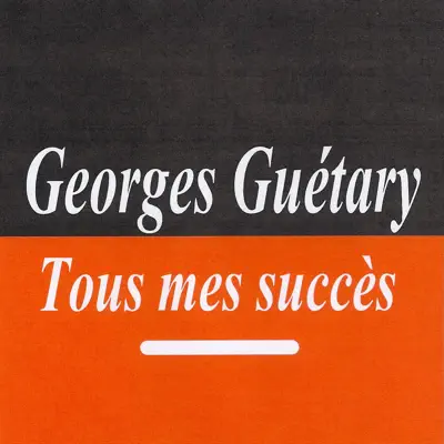 Georges Guétary : Tous mes succès - Georges Guétary