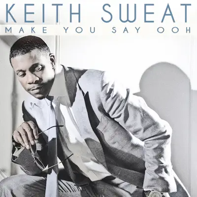 Make You Say Ooh - Single - Keith Sweat