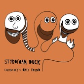 Styrofoam Duck - Afraid of Heights