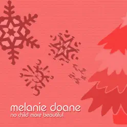 No Child More Beautiful (Christmas Single) - Melanie Doane No Child More Beautiful (Christmas Single) - Melanie Doane