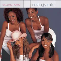 Say My Name - EP - Destiny's Child