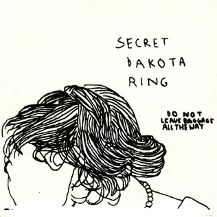 last ned album Secret Dakota Ring - Do Not Leave Baggage All The Way