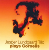 Jesper Lundgaard Trio Plays Cornelis