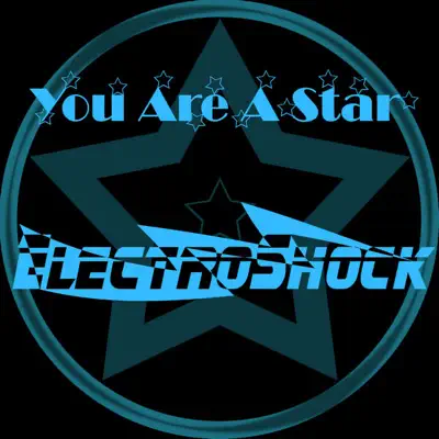 You Are a Star - Single - Electroshock
