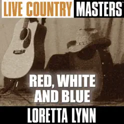 Live Country Masters: Red, White and Blue - EP - Loretta Lynn