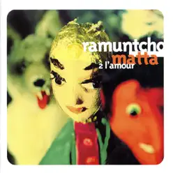 2 l'amour - Ramuntcho Matta 2 l'amour - Ramuntcho Matta
