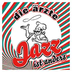 Jazz ist anders (Bonus Track Version) - Die Ärzte