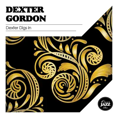 Dexter Digs In - Dexter Gordon Dexter Digs In - Dexter Gordon